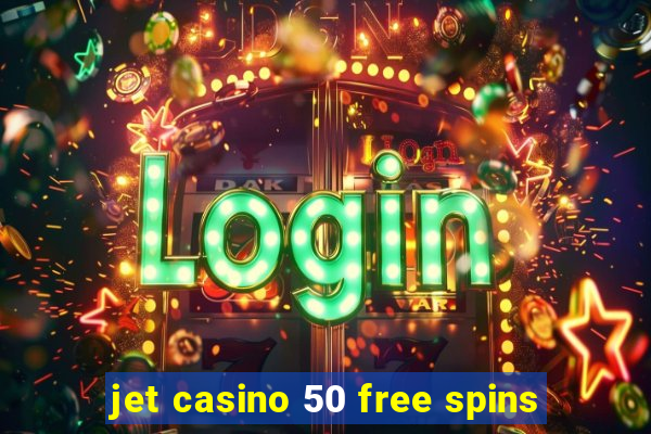 jet casino 50 free spins